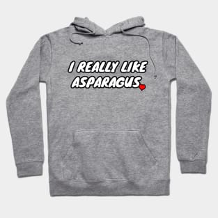 I Really Like Asparagus Hoodie